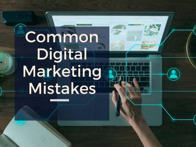 5 Common Digital Marketing Mistakes Businesses Make (and How to Avoid Them)